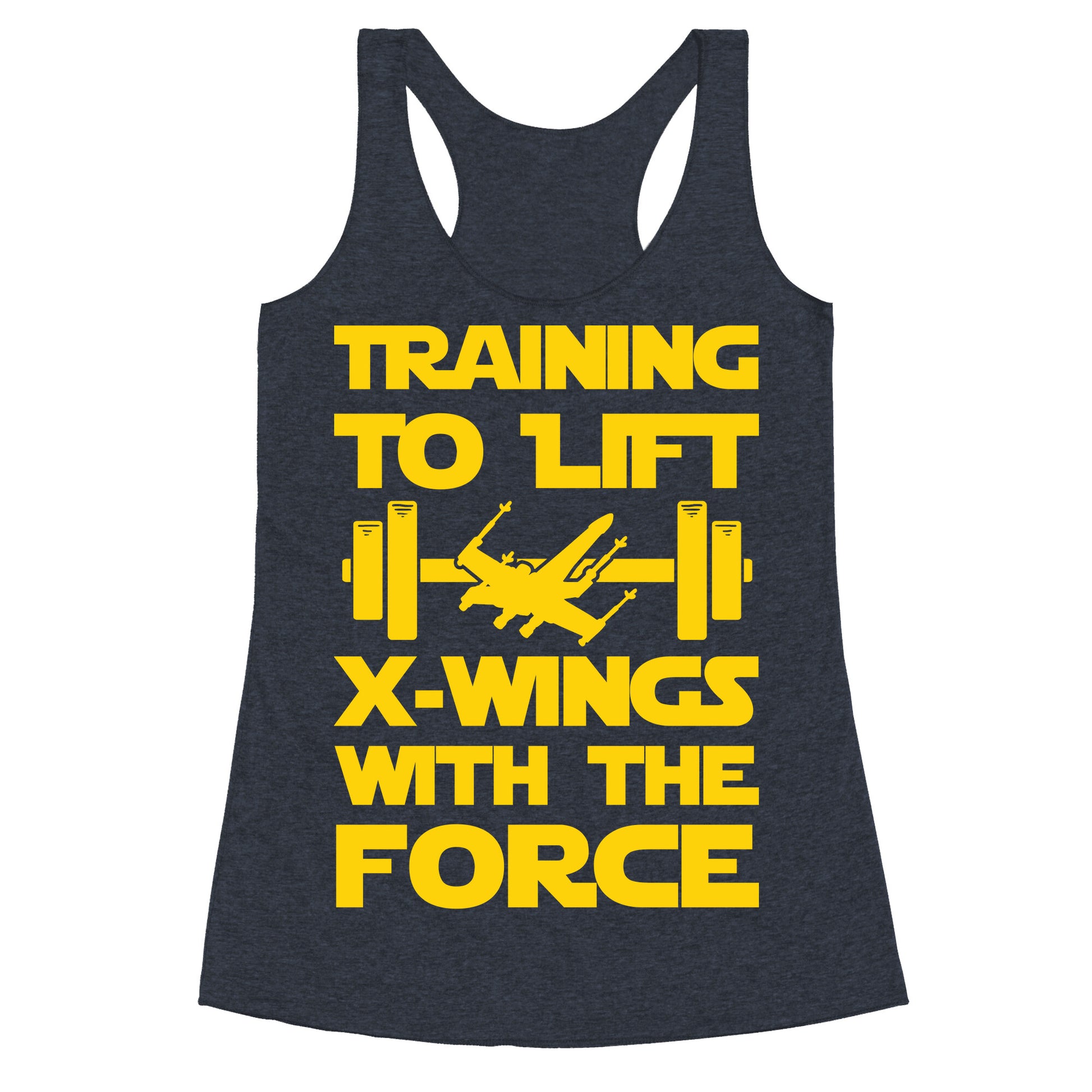 Training To Lift X-Wings With The Force Racerback Tank