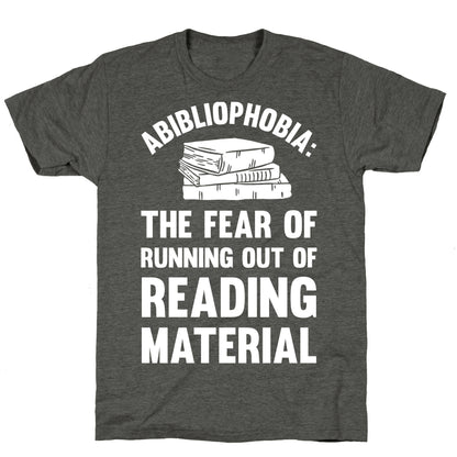 Abibliophobia: The Fear Of Running Out Of Reading Material Unisex Triblend Tee
