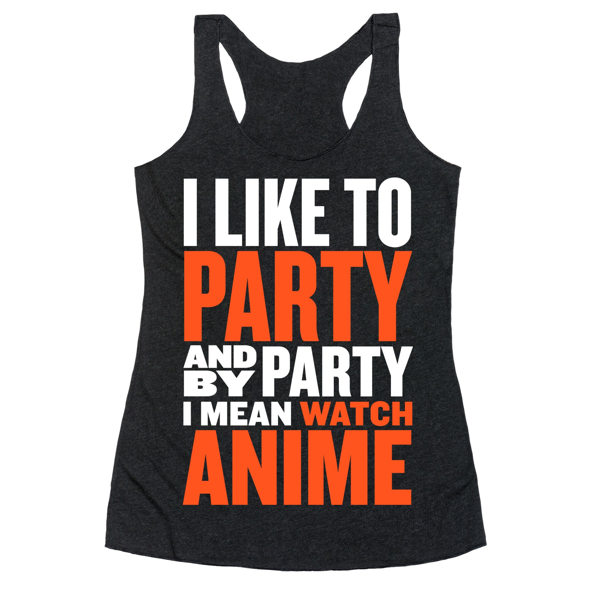 I Like to Party - Anime Racerback Tank