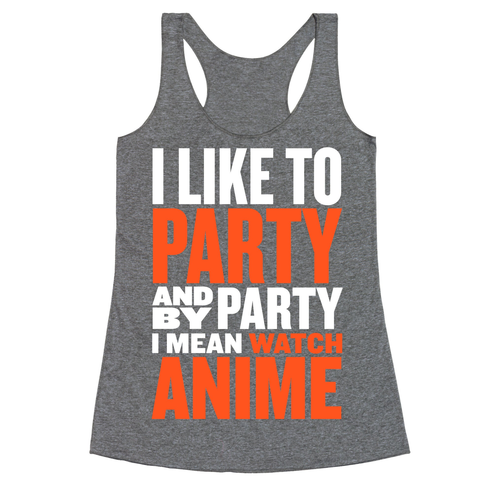 I Like to Party - Anime Racerback Tank