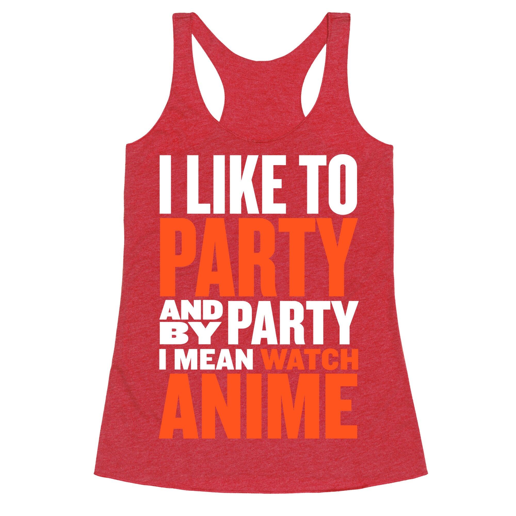 I Like to Party - Anime Racerback Tank