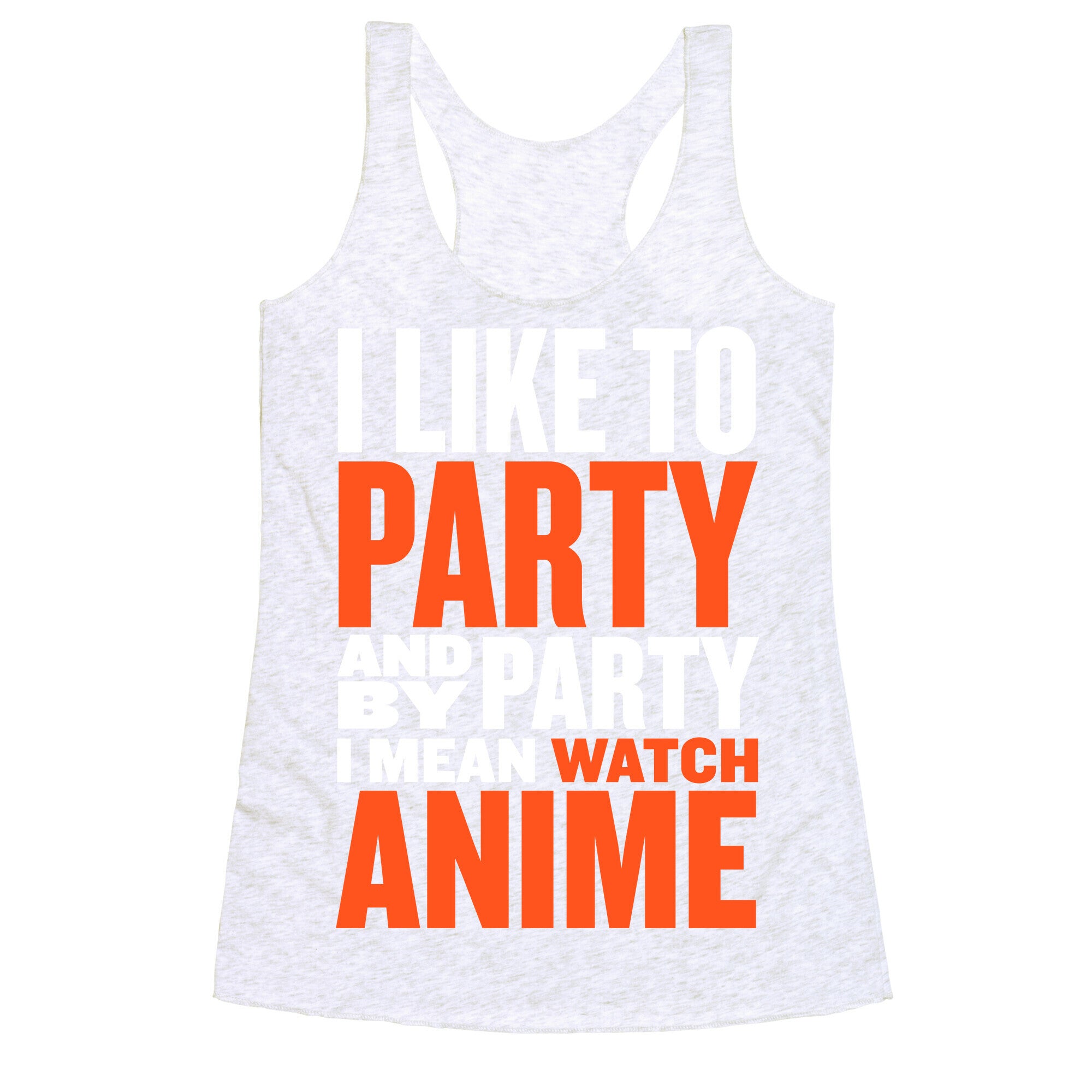 I Like to Party - Anime Racerback Tank