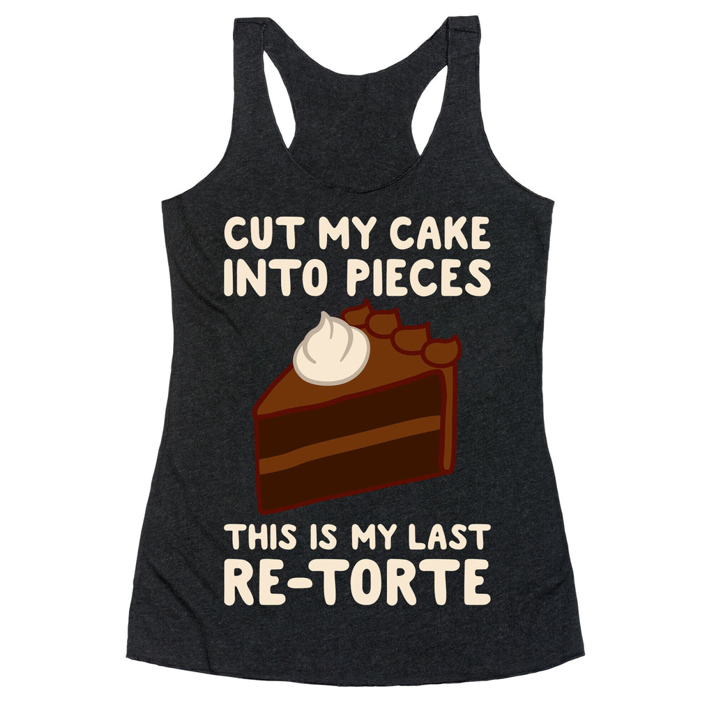 Cut My Cake Into Pieces Racerback Tank