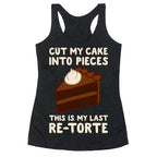 Cut My Cake Into Pieces Racerback Tank