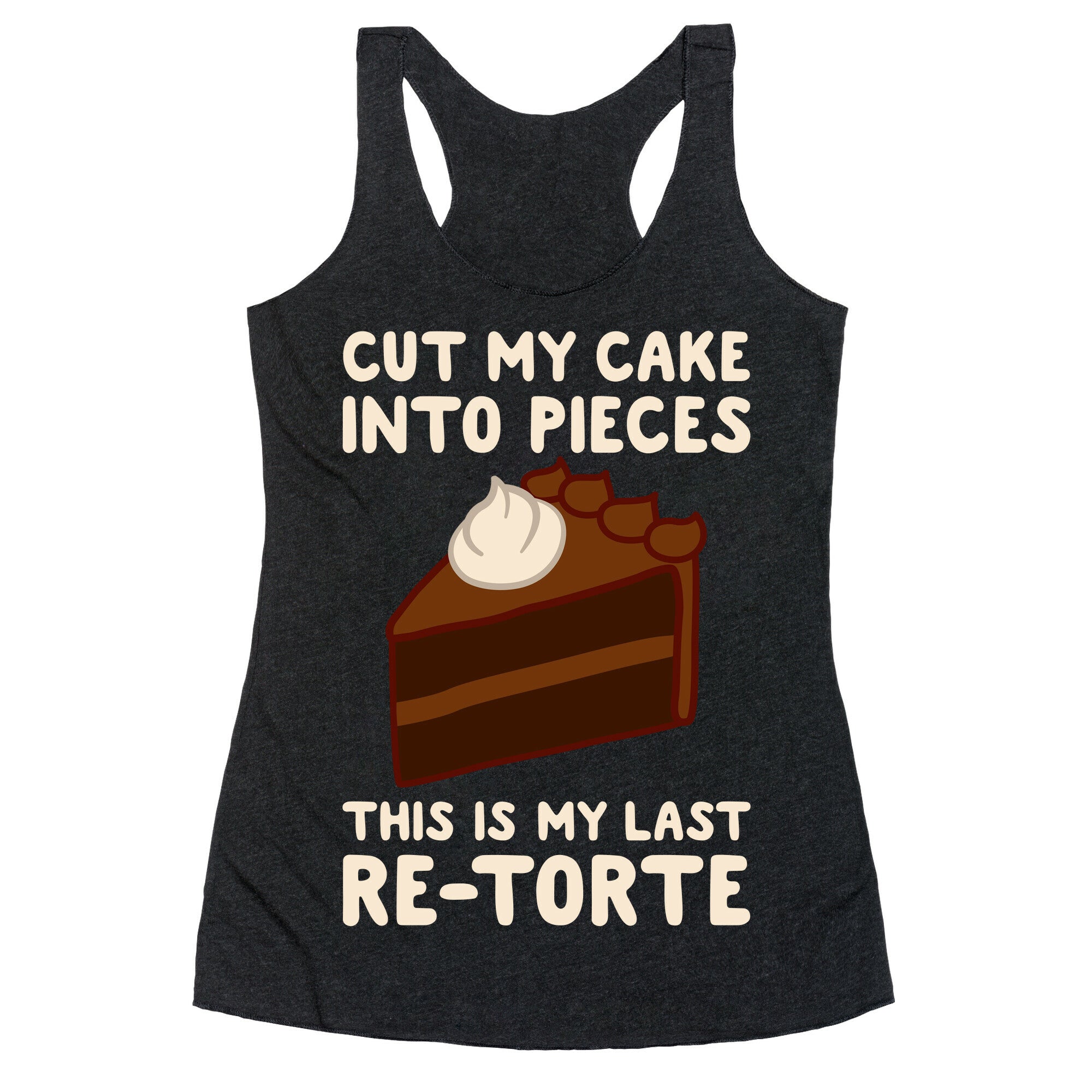 Cut My Cake Into Pieces Racerback Tank