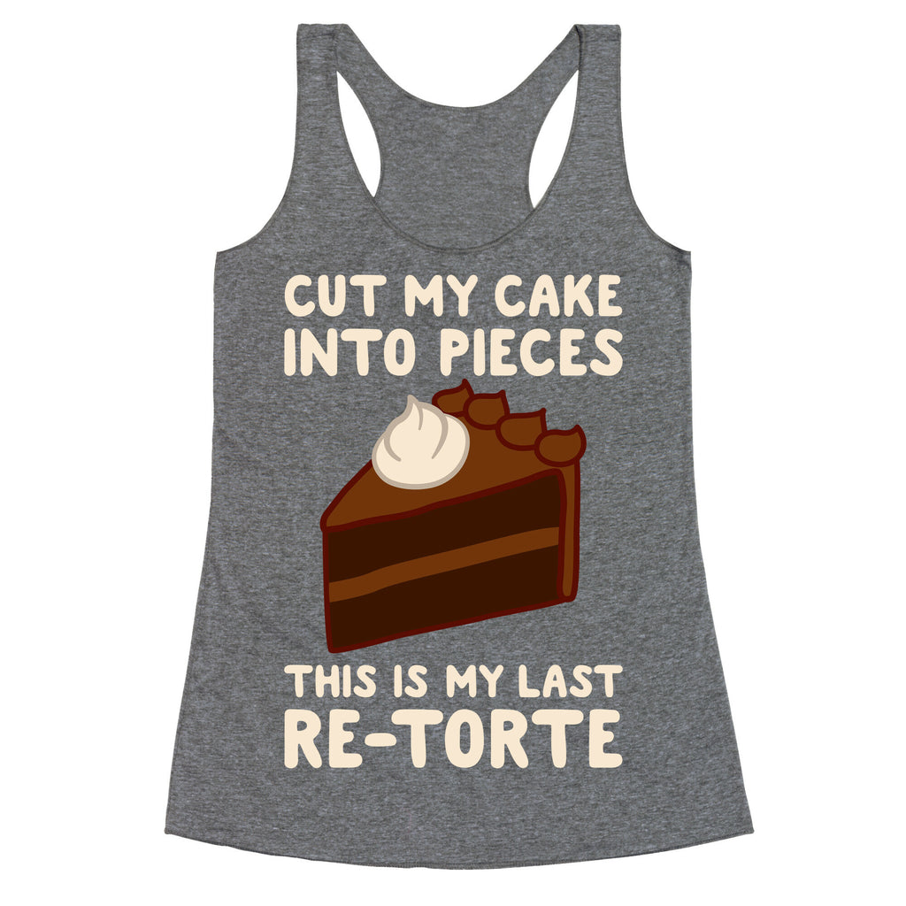 Cut My Cake Into Pieces Racerback Tank