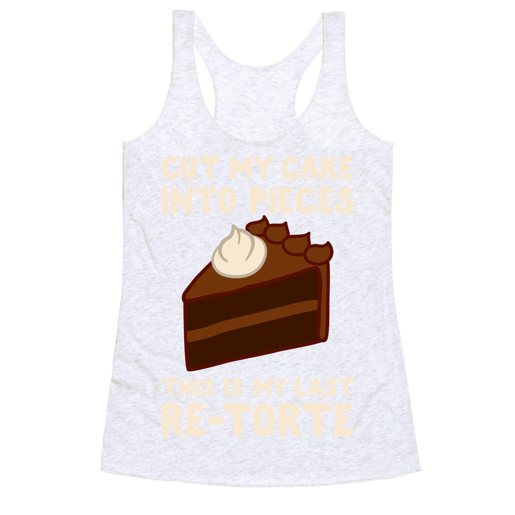 Cut My Cake Into Pieces Racerback Tank