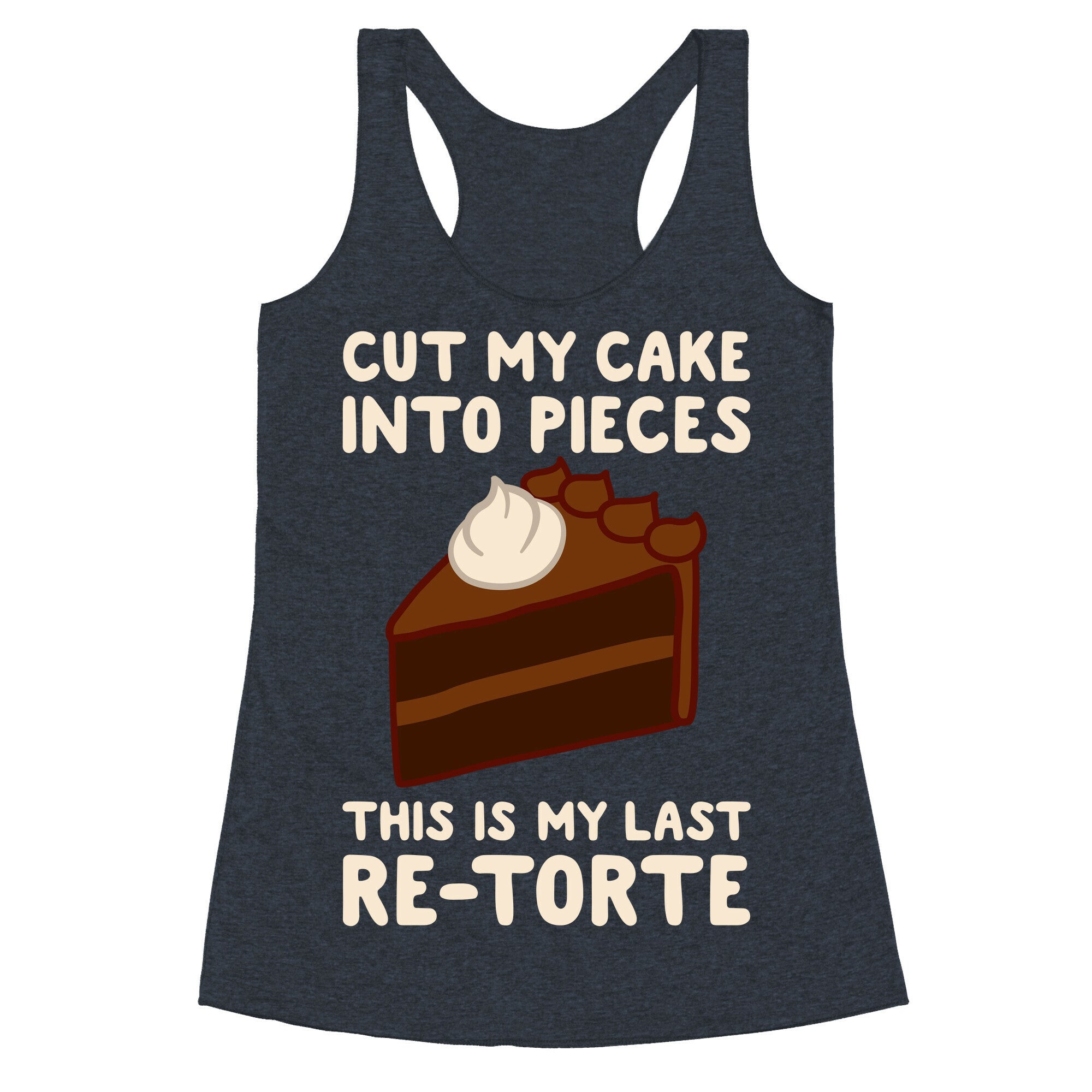 Cut My Cake Into Pieces Racerback Tank