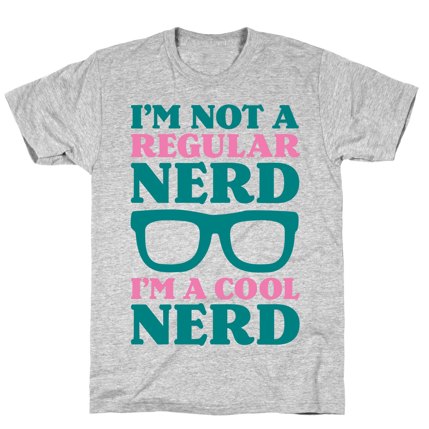 I'm Not a Regular Nerd I'm a Cool Nerd T-Shirt