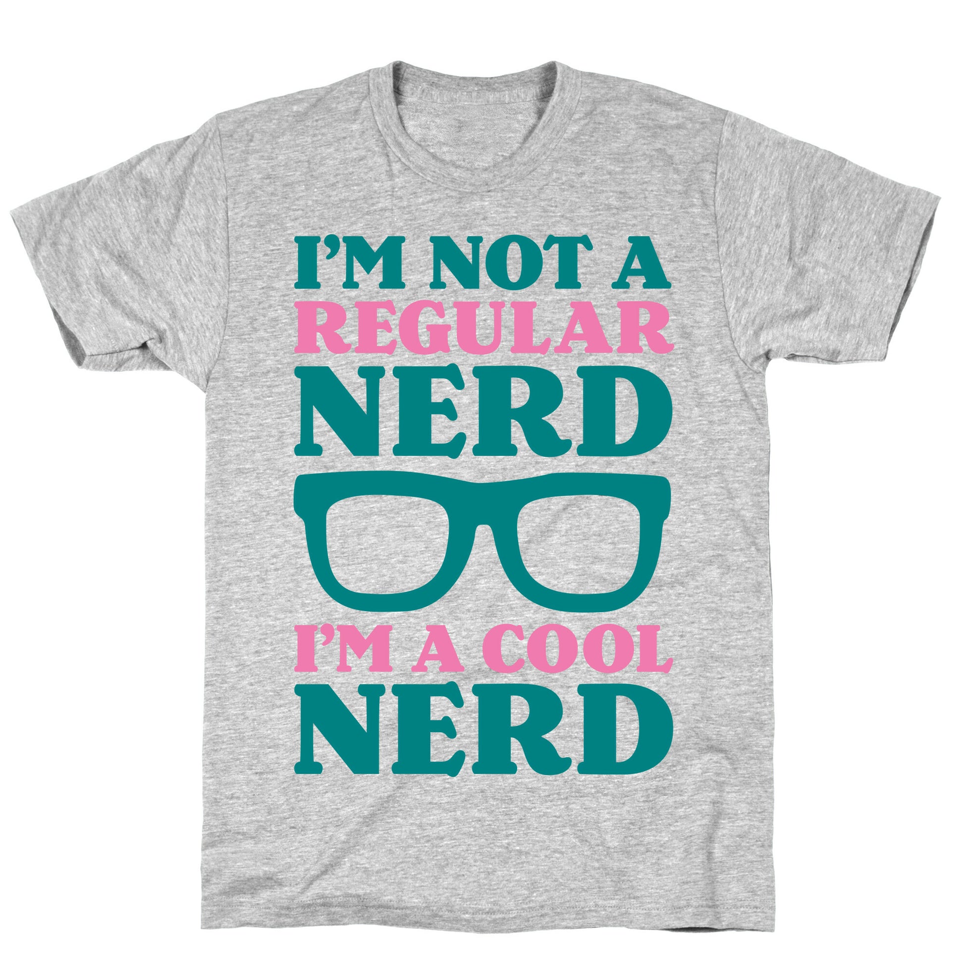 I'm Not a Regular Nerd I'm a Cool Nerd T-Shirt