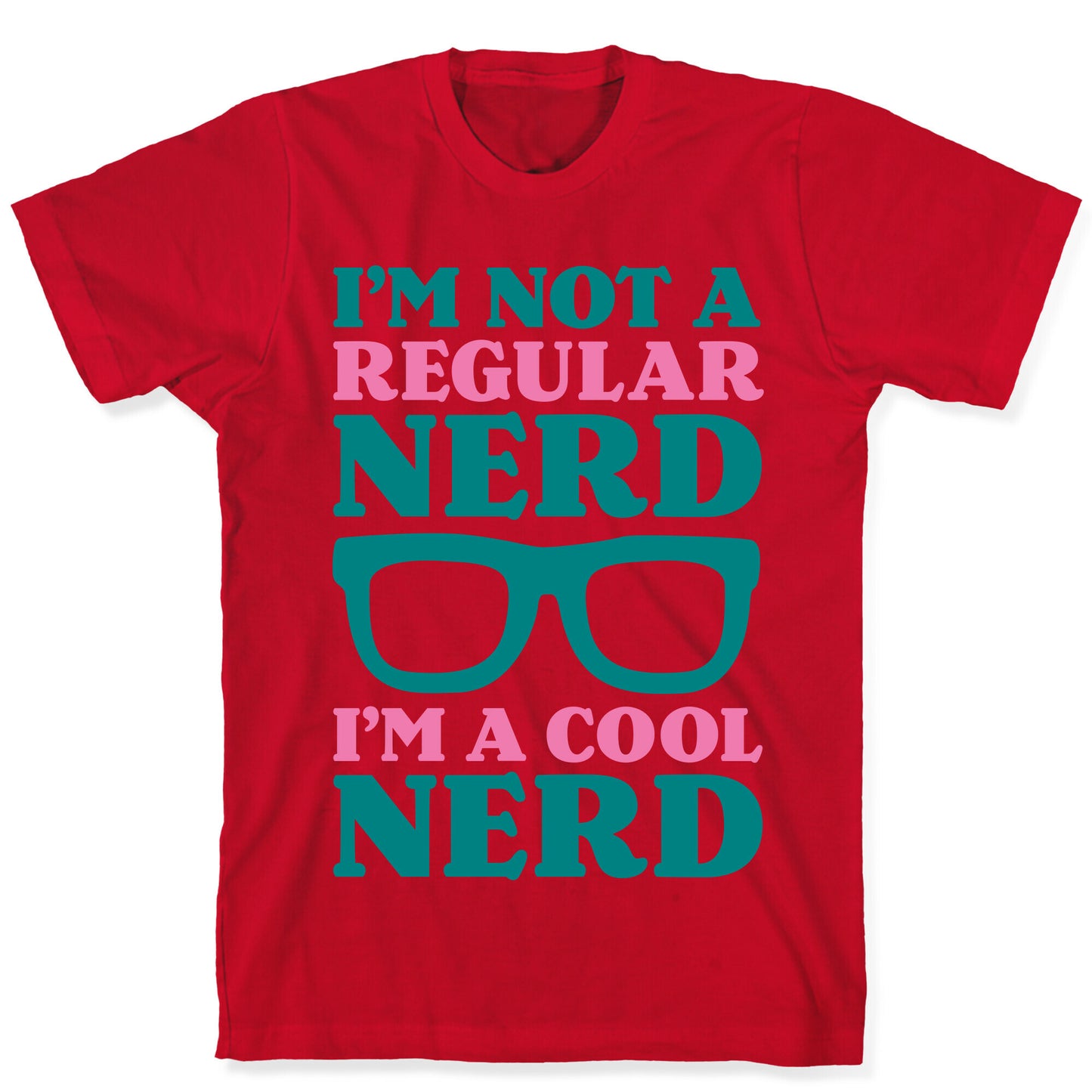 I'm Not a Regular Nerd I'm a Cool Nerd T-Shirt