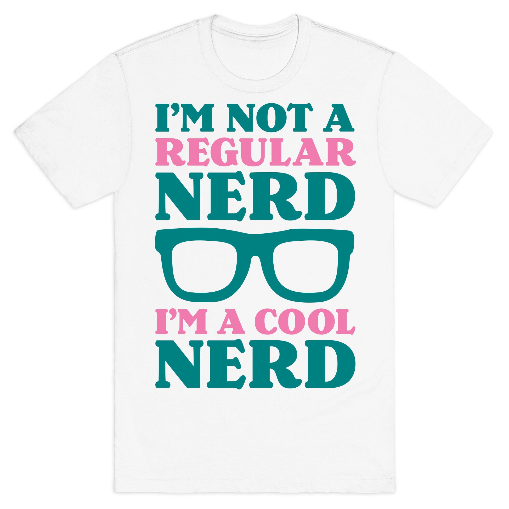 I'm Not a Regular Nerd I'm a Cool Nerd T-Shirt