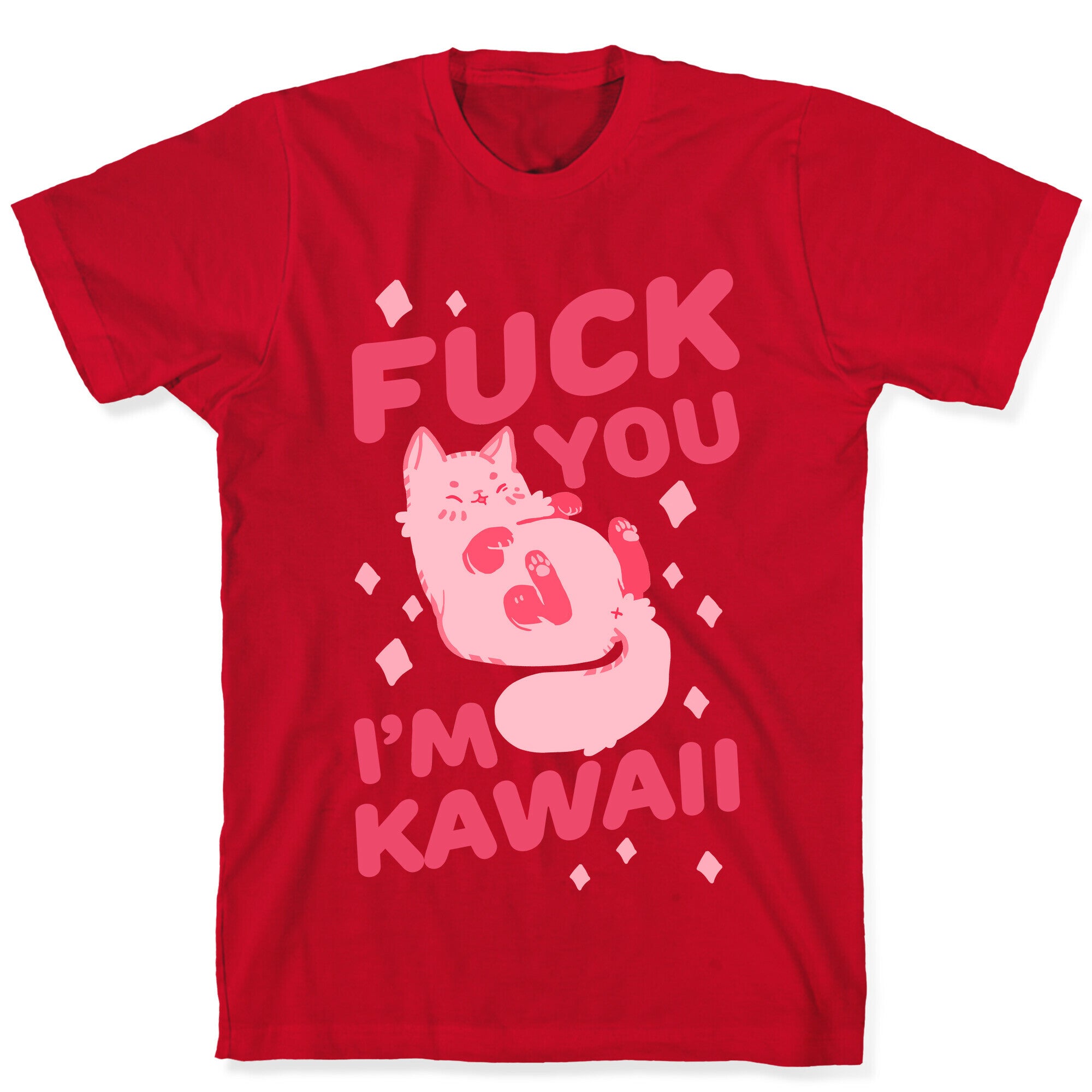 Fuck You I'm Kawaii T-Shirt
