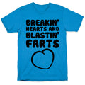 Breakin' Hearts And Blastin' Farts T-Shirt