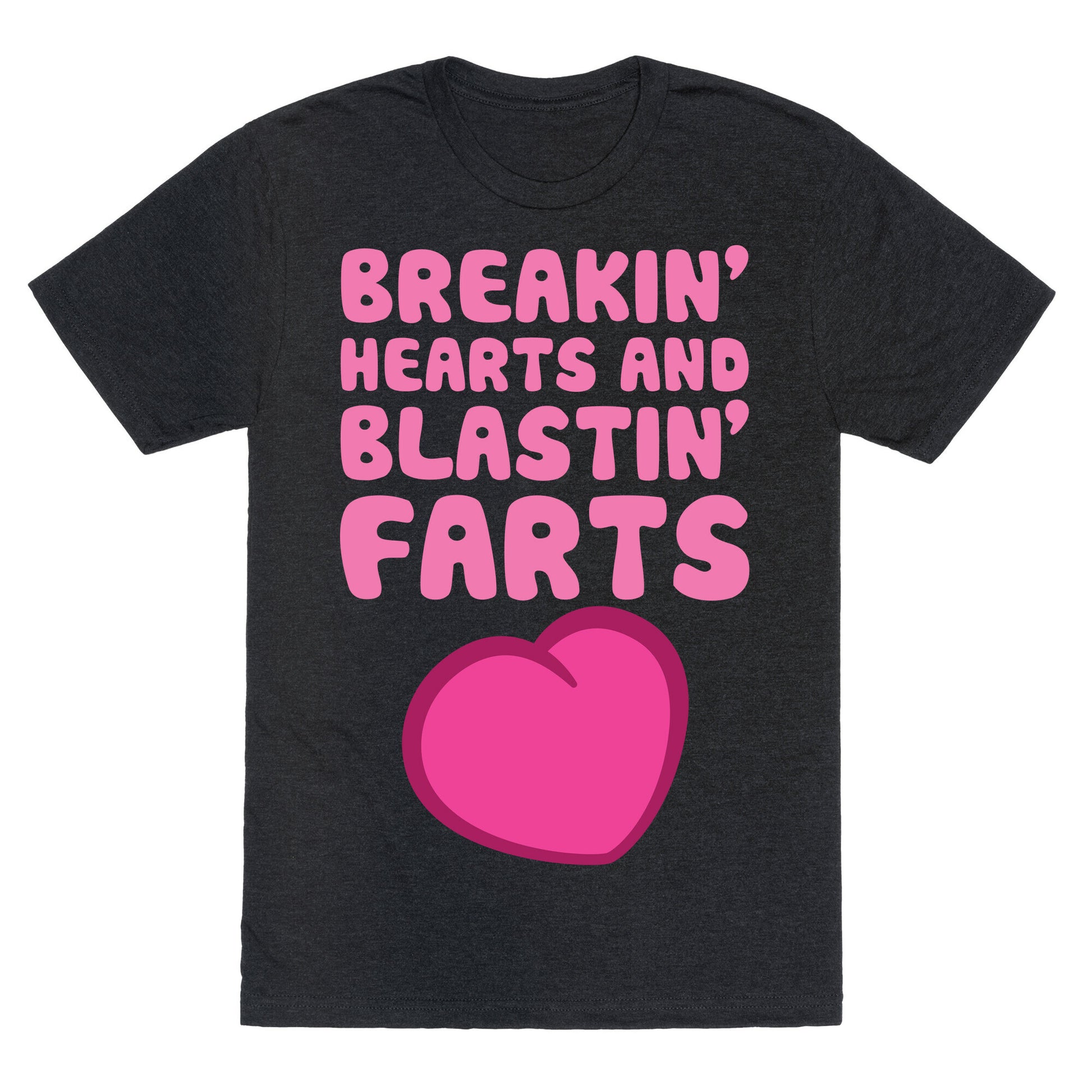 Breakin' Hearts And Blastin' Farts Unisex Triblend Tee