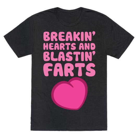 Breakin' Hearts And Blastin' Farts Unisex Triblend Tee