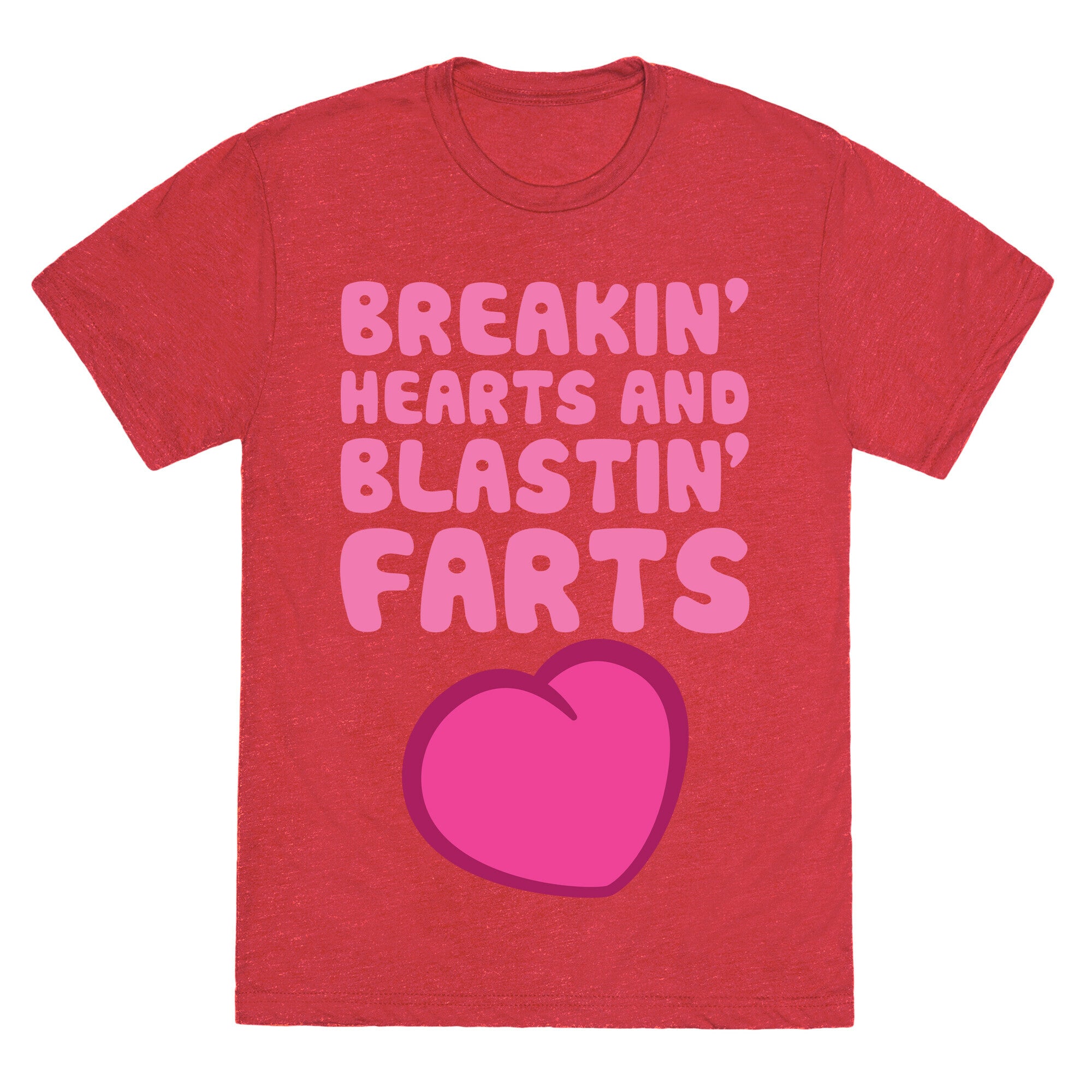Breakin' Hearts And Blastin' Farts Unisex Triblend Tee