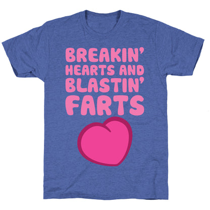 Breakin' Hearts And Blastin' Farts Unisex Triblend Tee