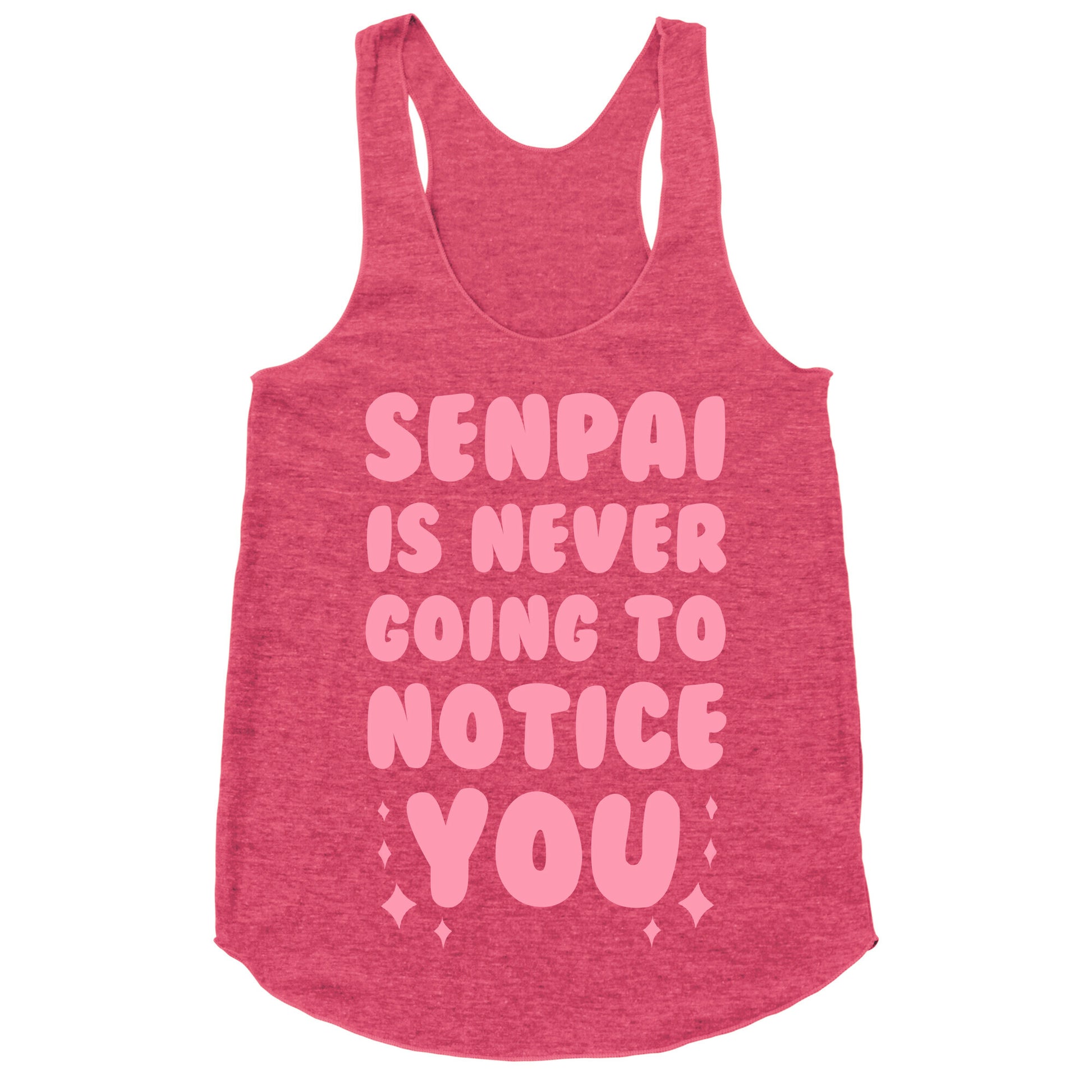 Senpai is Never Going to Notice You Racerback Tank