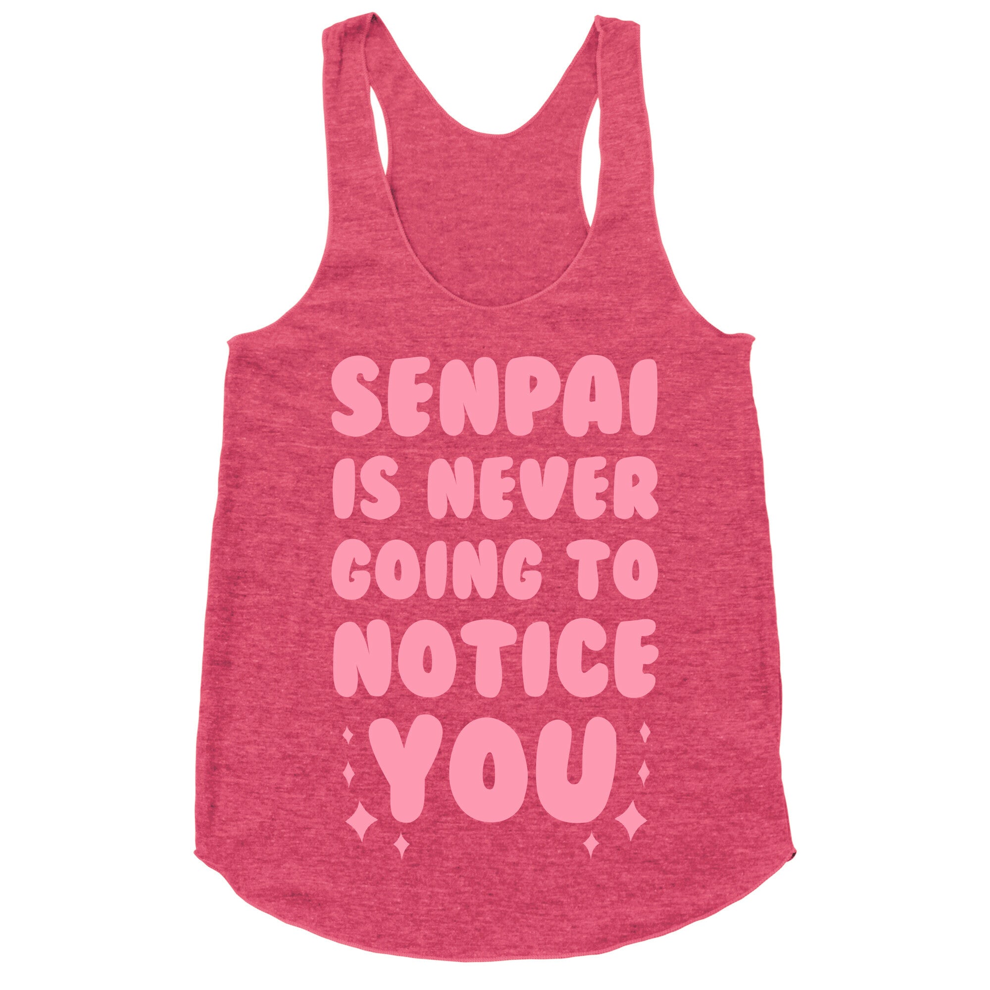 Senpai is Never Going to Notice You Racerback Tank