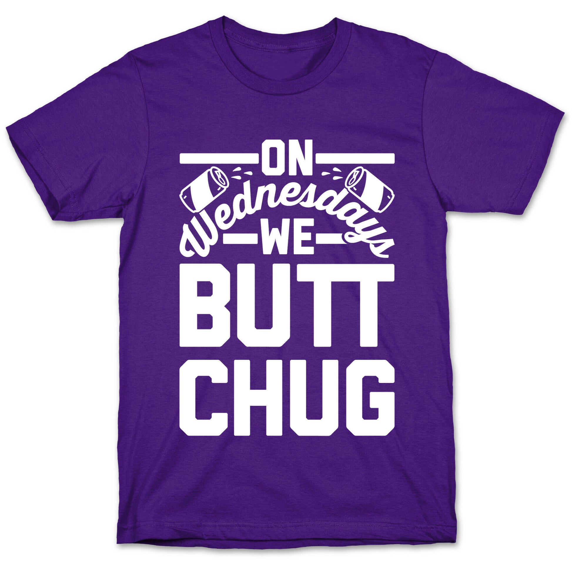 On Wednesdays We Butt Chug T-Shirt
