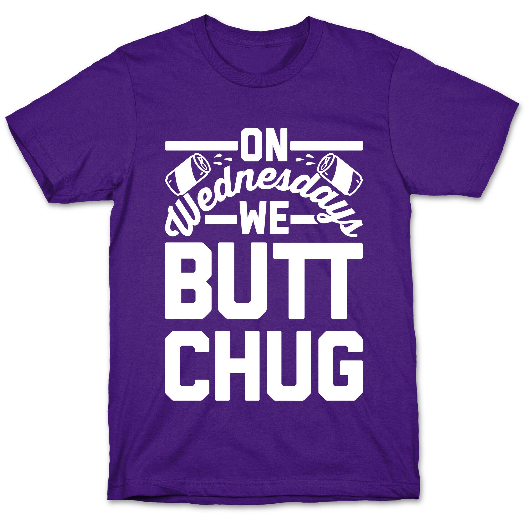 On Wednesdays We Butt Chug T-Shirt