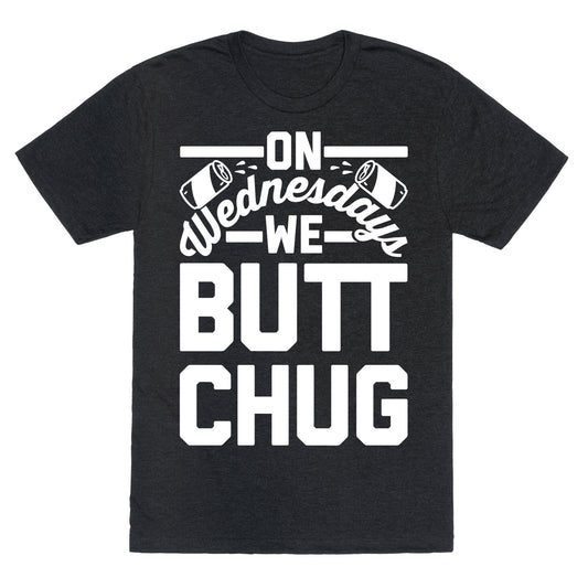 On Wednesdays We Butt Chug Unisex Triblend Tee