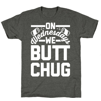 On Wednesdays We Butt Chug Unisex Triblend Tee