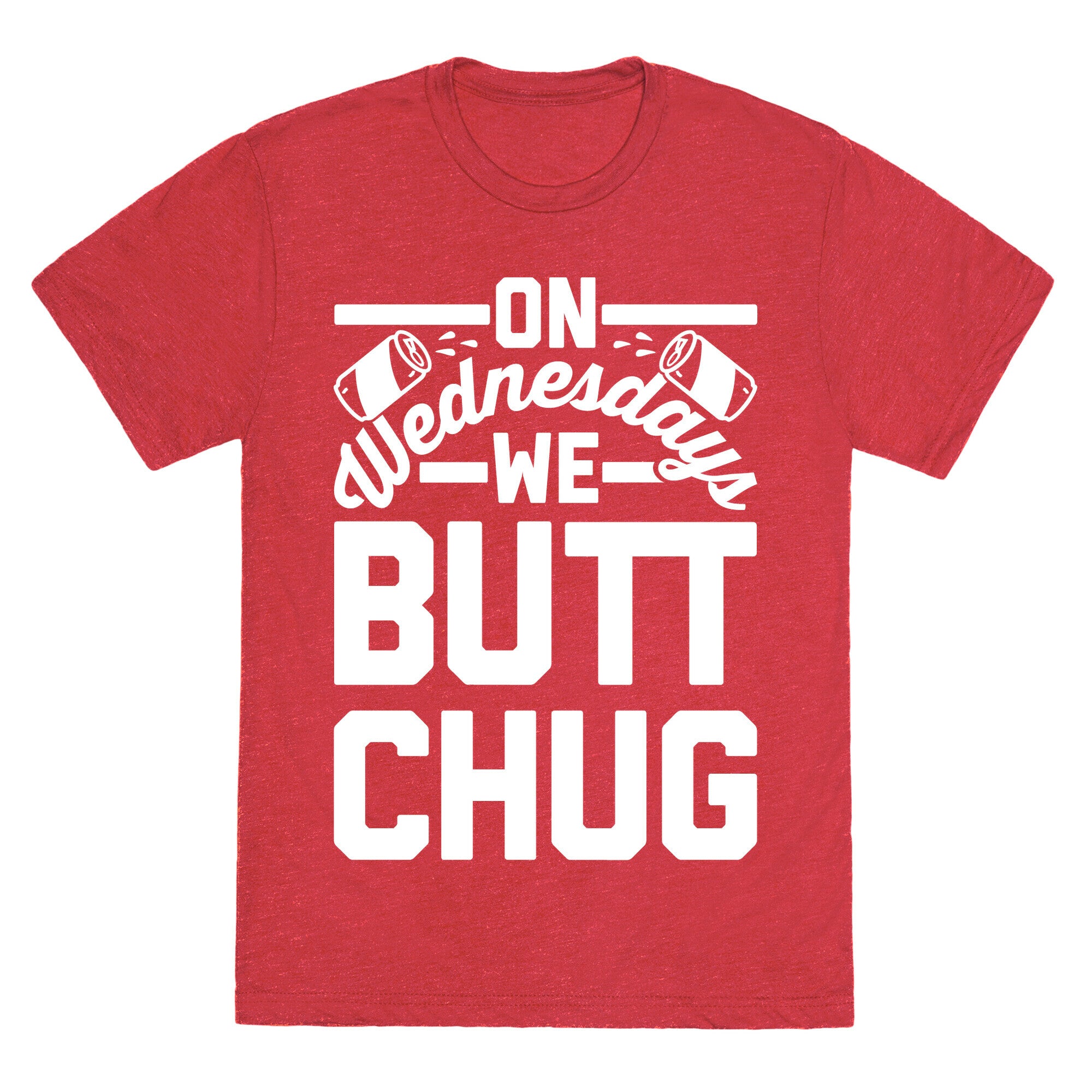 On Wednesdays We Butt Chug Unisex Triblend Tee
