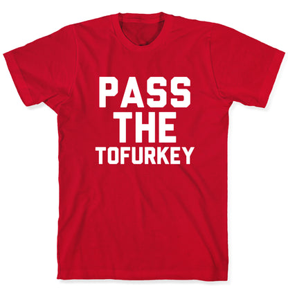 Pass the Tofurkey T-Shirt