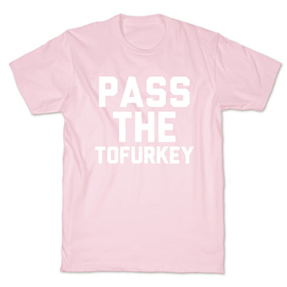 Pass the Tofurkey T-Shirt