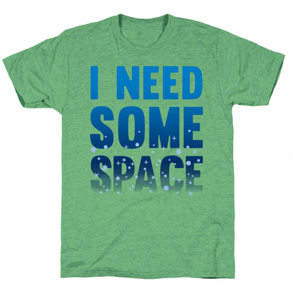 I Need Some Space Unisex Triblend Tee