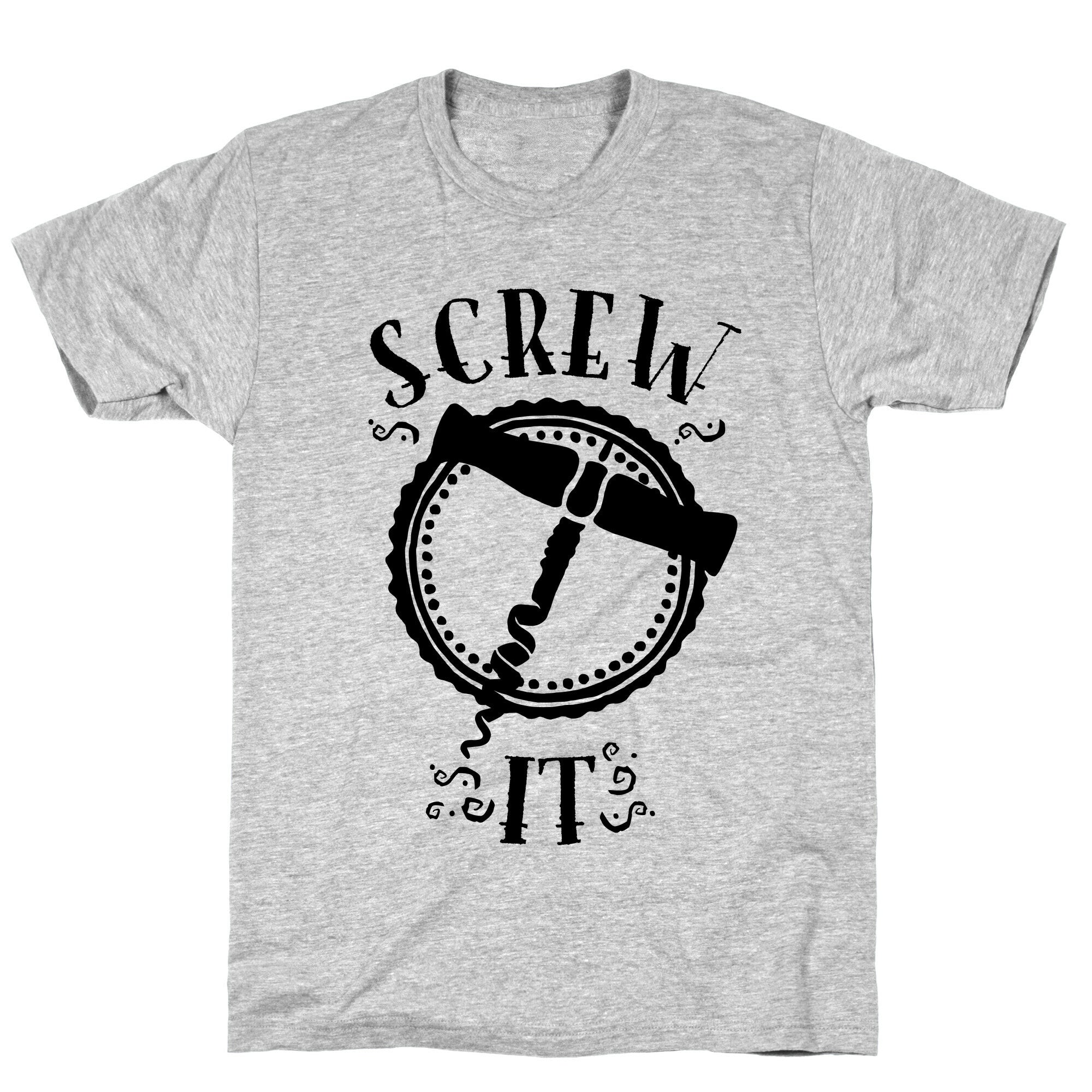 (Cork) Screw It T-Shirt