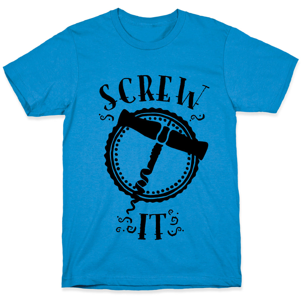 (Cork) Screw It T-Shirt