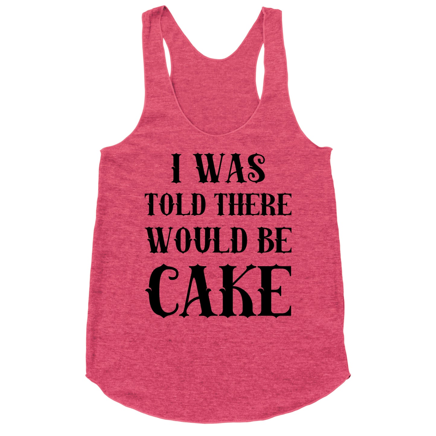 I Was Told There Would Be Cake Racerback Tank