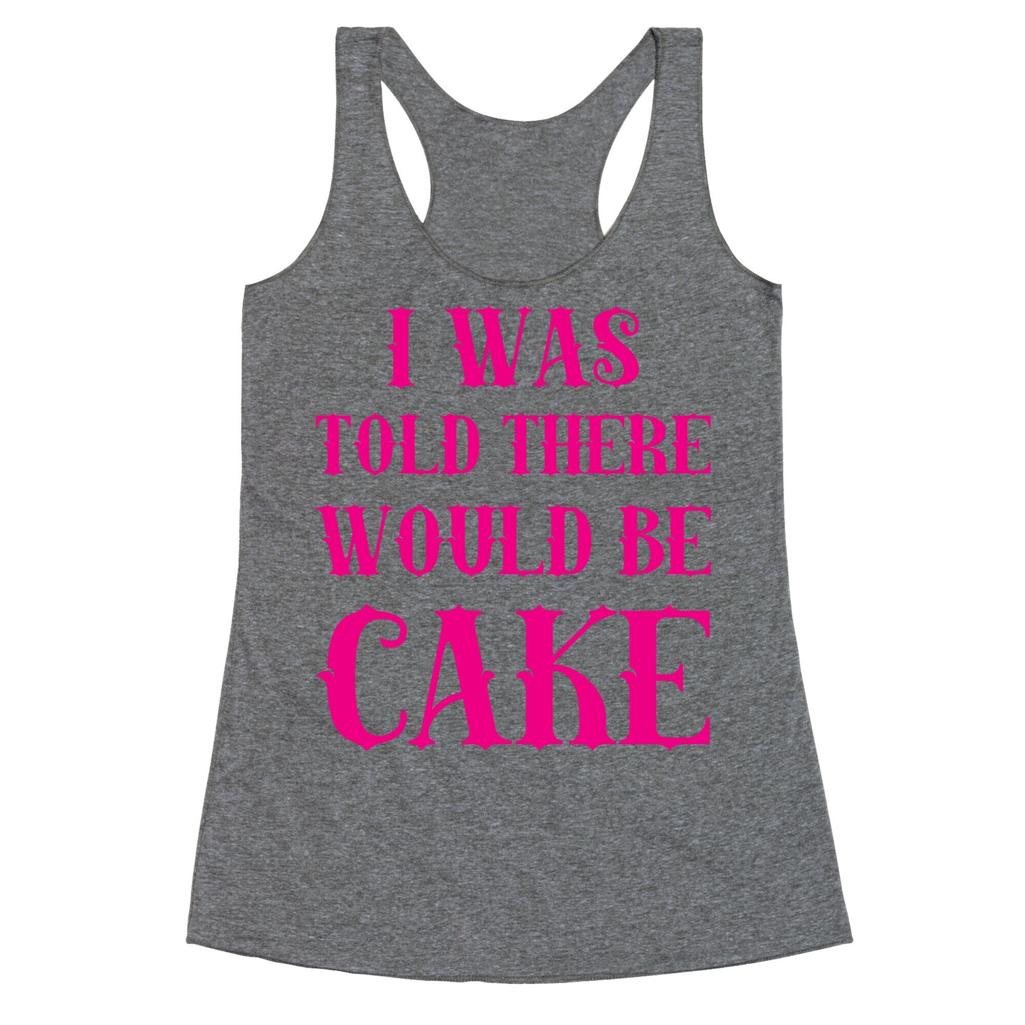 I Was Told There Would Be Cake Racerback Tank