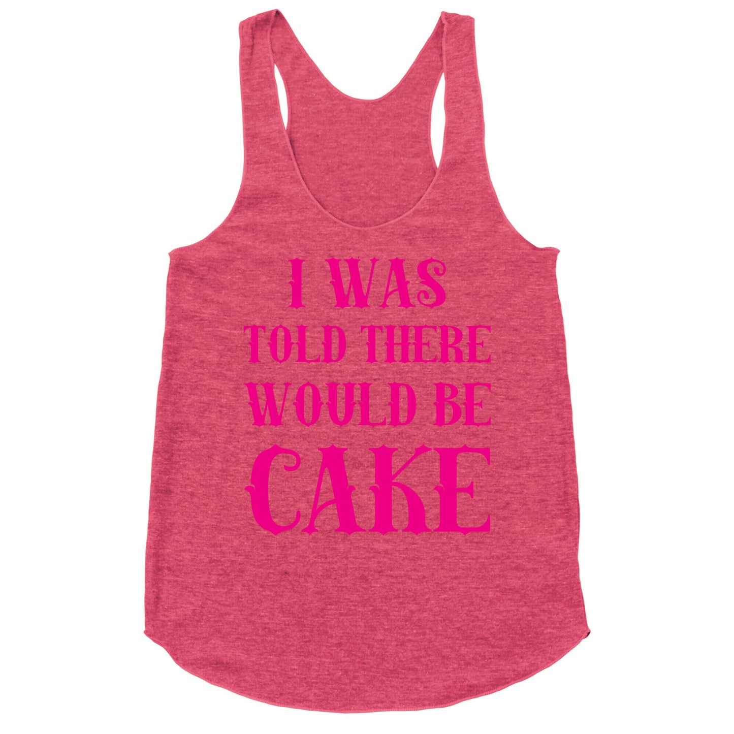 I Was Told There Would Be Cake Racerback Tank
