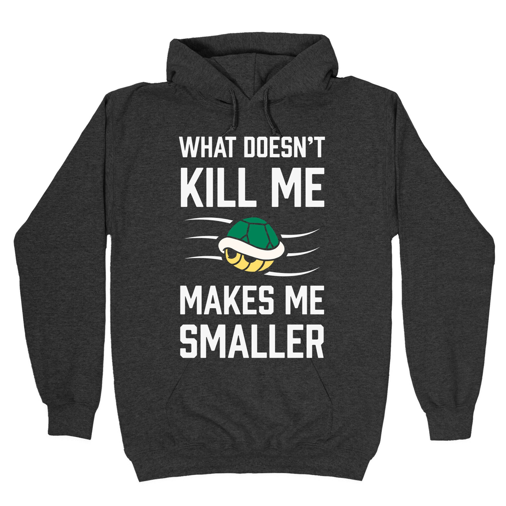 What Doesn't Kill Me Makes Me Smaller Hoodie
