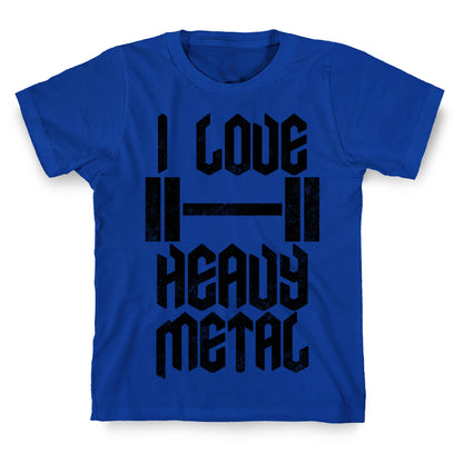 I Love Heavy Metal T-Shirt