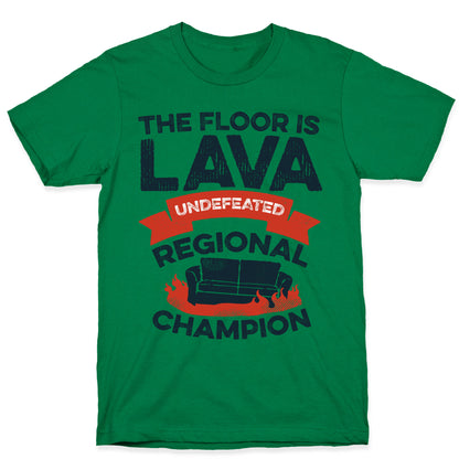 The Floor is Lava Undefeated Regional Champion T-Shirt