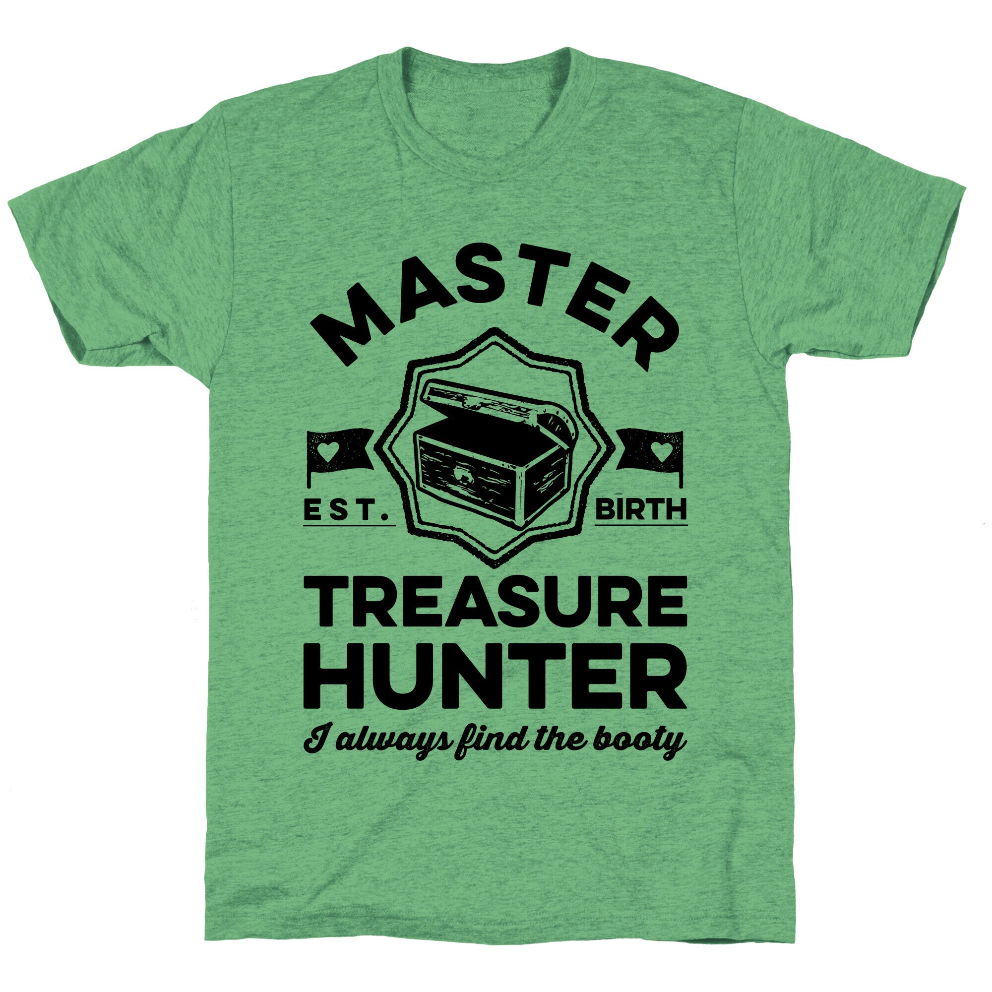 Master Treasure Hunter I Always Find The Booty Unisex Triblend Tee