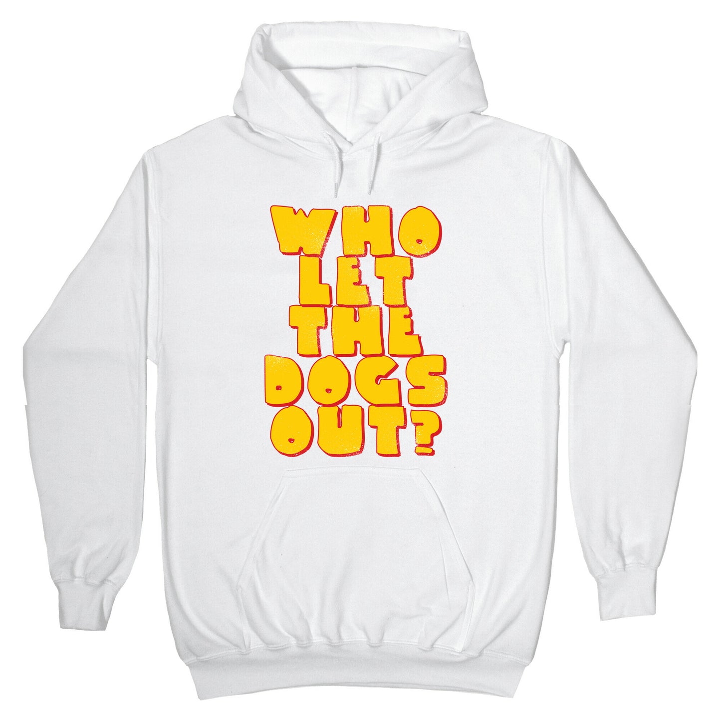 Who Let the dogs Out? Hoodie