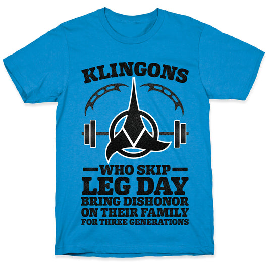 Klingons Who Skip Leg Day Bring Dishonor T-Shirt