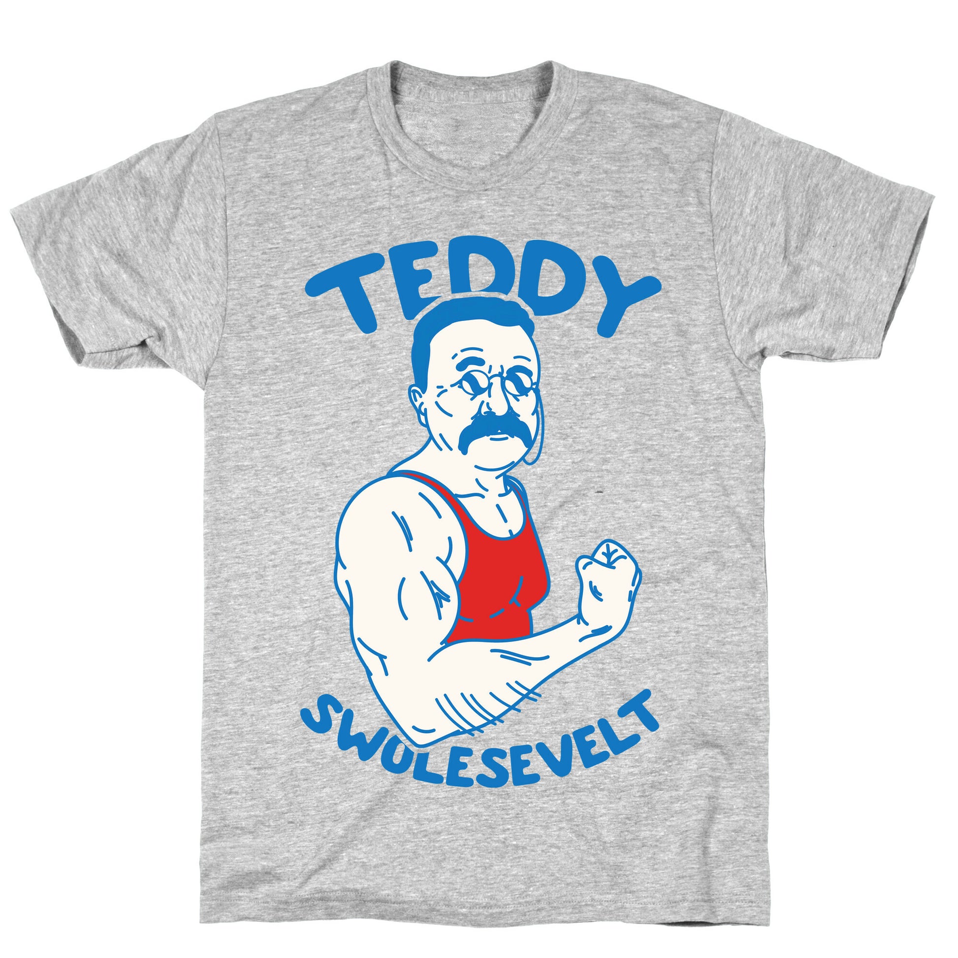 Teddy Swolesevelt T-Shirt