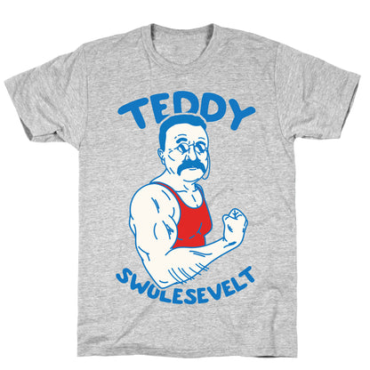 Teddy Swolesevelt T-Shirt