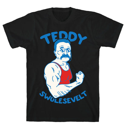 Teddy Swolesevelt T-Shirt