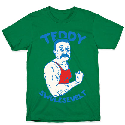 Teddy Swolesevelt T-Shirt