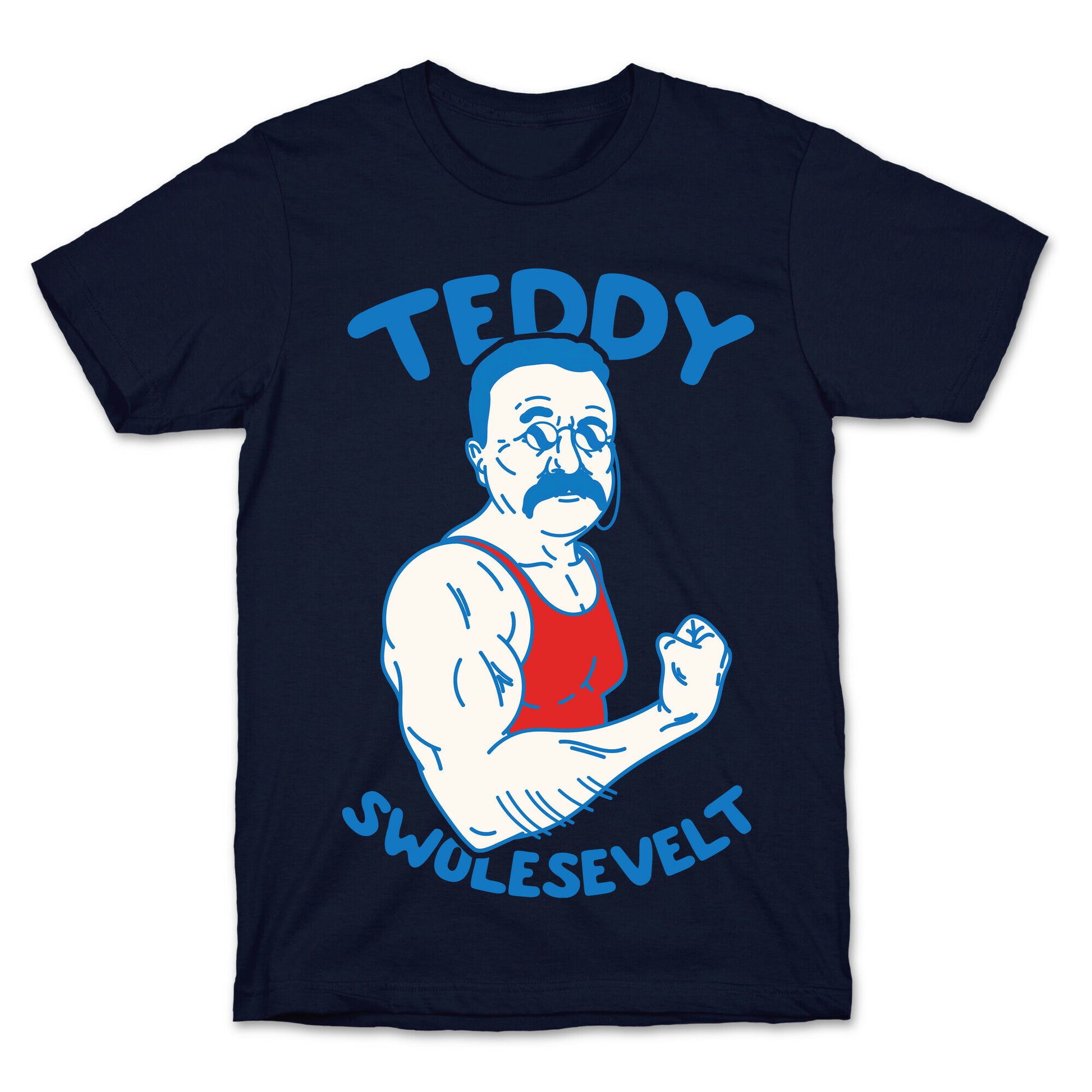 Teddy Swolesevelt T-Shirt