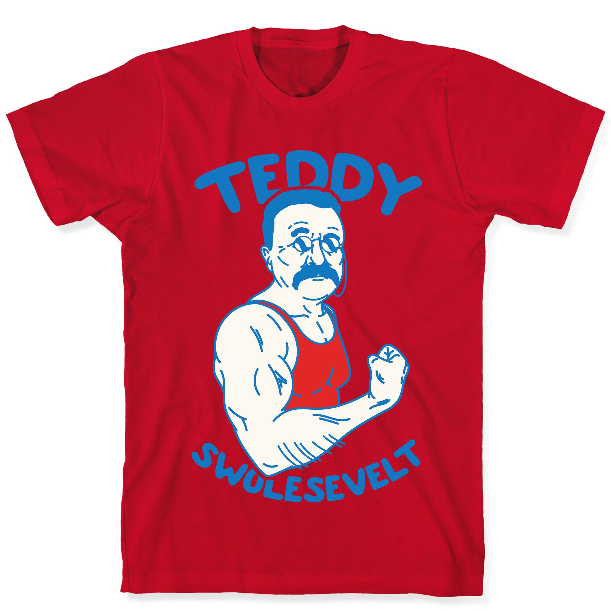 Teddy Swolesevelt T-Shirt