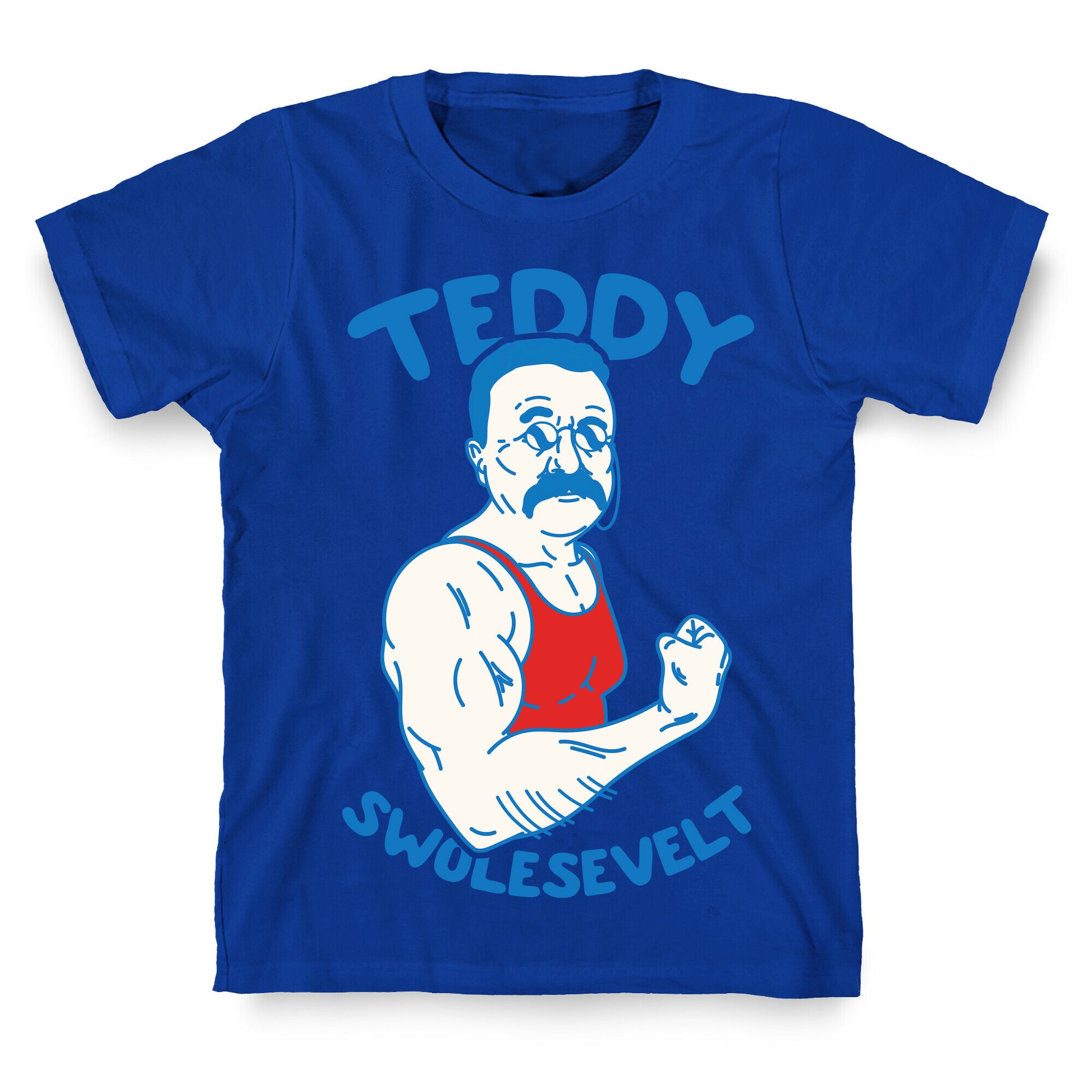 Teddy Swolesevelt T-Shirt